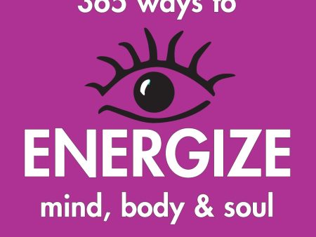 365 Ways to Energize Mind, Body & Soul Online