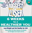 The Biggest Loser: 6 Weeks to a Healthier You: Lose Weight and Get Healthy For Life! For Discount