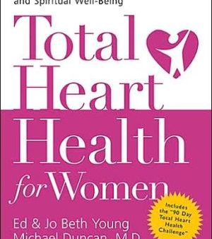 Total Heart Health for Women: A Life-enriching Plan for Physical & Spiritual Well-being Online