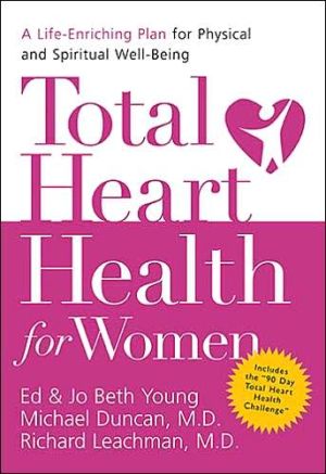 Total Heart Health for Women: A Life-enriching Plan for Physical & Spiritual Well-being Online