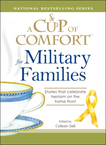 A Cup of Comfort for Military Families: Stories that celebrate heroism on the home front Cheap