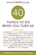 40 Things to Do When You Turn 40: 40 Experts on the Subject of Turning 40 For Sale