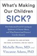 What s Making Our Children Sick?: How Industrial Food Is Causing an Epidemic of Chronic Illness, and What Parents (and Doctors) Can Do About It For Discount