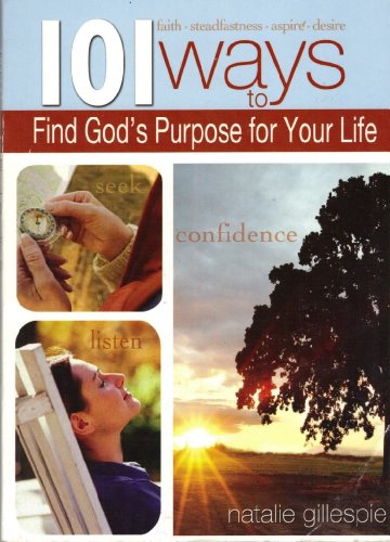 101 Ways to Find God s Purpose for Your Life Online