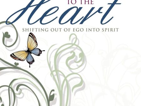 A Call to the Heart: Shifting out of Ego into Spirit For Sale