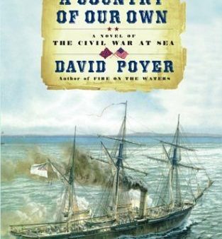 A Country of Our Own : A Novel of the Civil War at Sea Cheap