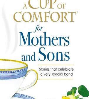 A Cup of Comfort for Mothers and Sons: Stories that Celebrate a very Special Bond Online Sale