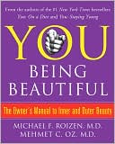 You: Being Beautiful - The Owner s Manual to Inner and Outer Beauty Online now