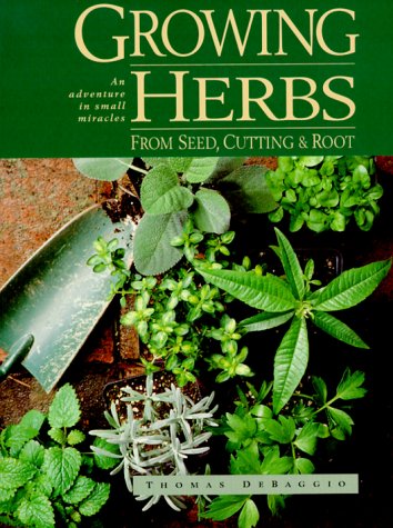 Growing Herbs from Seed, Cutting and Roots: An Adventure in Small Miracles Sale