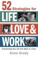 52 Strategies for Life, Love & Work: Transforming Your Life One Week at a Time Fashion