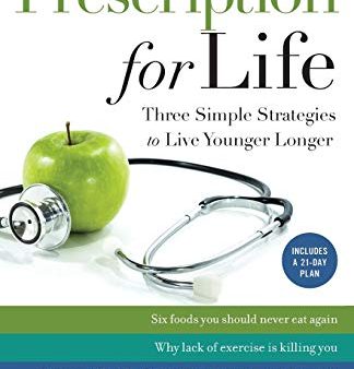 Prescription for Life: Three Simple Strategies to Live Younger Longer Supply