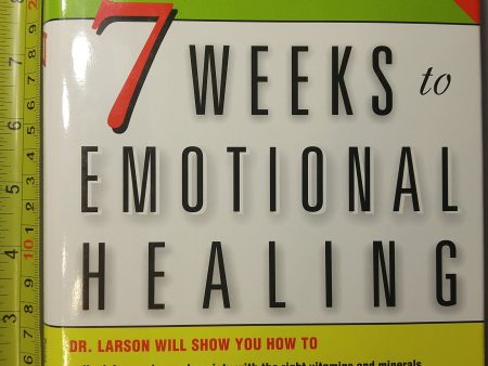 7 Weeks to Emotional Healing: Proven Natural Formulas for Eliminating Depression, Anxiety, Fatigue, and Anger from Your Life Discount