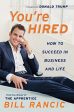 You re Hired: How to Succeed in Business and Life from the Winner of The Apprentice Sale