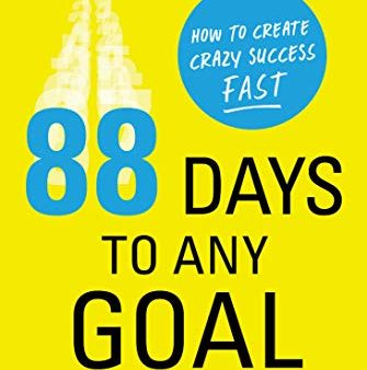 88 Days to Any Goal: How to Create Crazy Success - Fast (Ignite Reads) For Sale