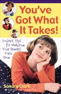 You Ve Got What It Takes!: Sondra s Tips for Making Your Dreams Come True For Cheap